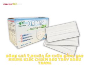 Đánh giá ý nghĩa ẩn chứa đằng sau những giấc chiêm bao thấy khẩu trang