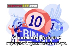 Cách đánh dàn đề 5 số cực kỳ hiệu quả mà bạn không nên bỏ qua